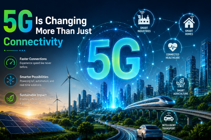 5G Is Changing More Than Just Connectivity